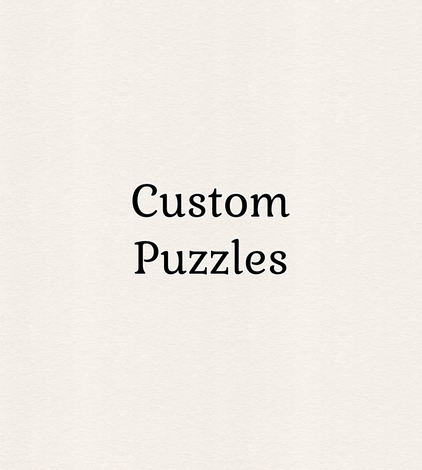 Custom Puzzles